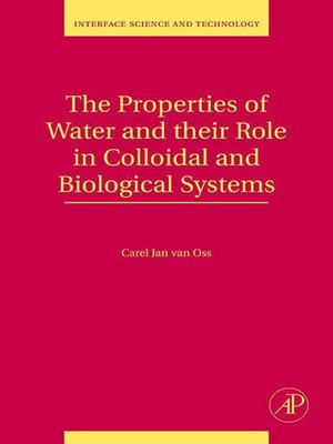 cover image of The Properties of Water and their Role in Colloidal and Biological Systems